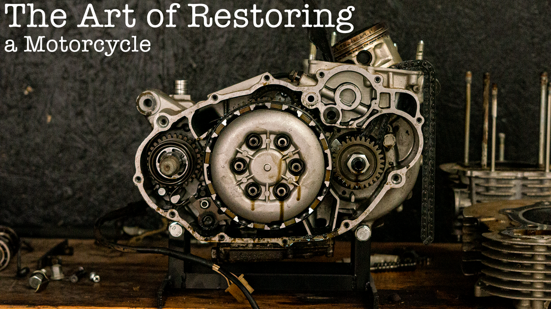 The Art of Restoring a Motorcycle